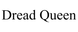 DREAD QUEEN trademark