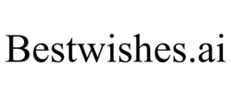 BESTWISHES.AI trademark