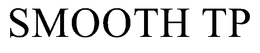 SMOOTH TP trademark