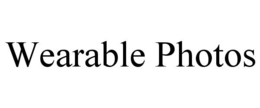WEARABLE PHOTOS trademark