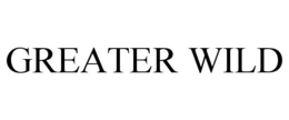 GREATER WILD trademark