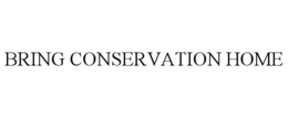 BRING CONSERVATION HOME trademark