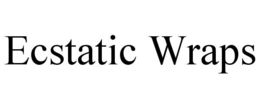 ECSTATIC WRAPS trademark