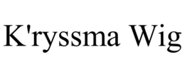 K'RYSSMA WIG trademark