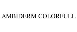 AMBIDERM COLORFULL trademark