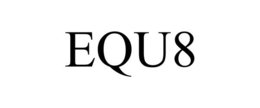EQU8 trademark