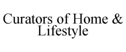 CURATORS OF HOME & LIFESTYLE trademark