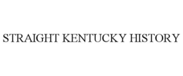 STRAIGHT KENTUCKY HISTORY trademark