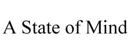 A STATE OF MIND trademark