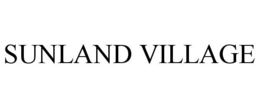 SUNLAND VILLAGE trademark