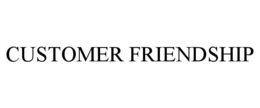 CUSTOMER FRIENDSHIP trademark
