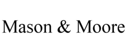 MASON & MOORE trademark