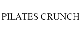 PILATES CRUNCH trademark