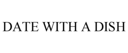 DATE WITH A DISH trademark