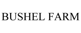 BUSHEL FARM trademark