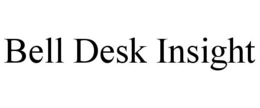 BELL DESK INSIGHT trademark