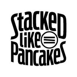STACKED LIKE PANCAKES trademark