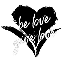 BE LOVE GIVE LOVE trademark
