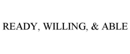 READY, WILLING, & ABLE trademark