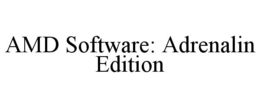 AMD SOFTWARE: ADRENALIN EDITION trademark