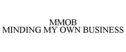 MMOB MINDING MY OWN BUSINESS trademark