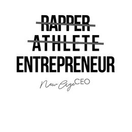 RAPPER ATHLETE ENTREPRENEUR NEW AGE CEO trademark