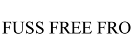FUSS FREE FRO trademark