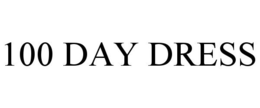 100 DAY DRESS trademark