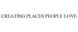 CREATING PLACES PEOPLE LOVE trademark