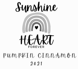 SUNSHINE HEART FOREVER PUMPKIN CINNAMON 2021 trademark