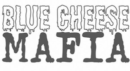 BLUE CHEESE MAFIA trademark