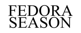 FEDORA SEASON trademark