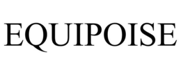 EQUIPOISE trademark