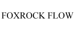 FOXROCK FLOW trademark