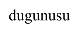 DUGUNUSU trademark
