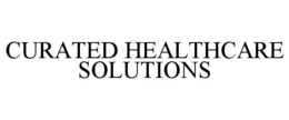 CURATED HEALTHCARE SOLUTIONS trademark