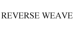 REVERSE WEAVE trademark