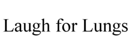 LAUGH FOR LUNGS trademark
