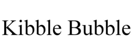 KIBBLE BUBBLE trademark