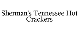 SHERMAN'S TENNESSEE HOT CRACKERS trademark