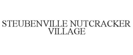 STEUBENVILLE NUTCRACKER VILLAGE trademark