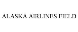ALASKA AIRLINES FIELD trademark