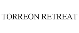 TORREON RETREAT trademark