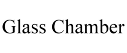 GLASS CHAMBER trademark