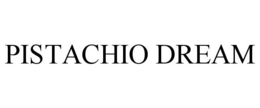 PISTACHIO DREAM trademark