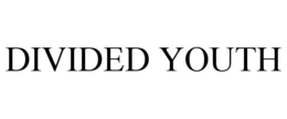 DIVIDED YOUTH trademark