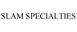 SLAM SPECIALTIES trademark