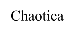 CHAOTICA trademark