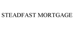 STEADFAST MORTGAGE trademark