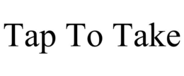 TAP TO TAKE trademark